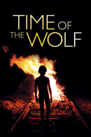 The Time of the Wolf (Le Temp du Loup)