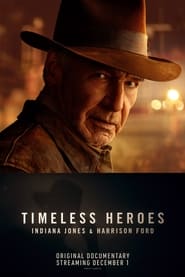 Timeless Heroes: Indiana Jones & Harrison Ford