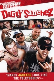 Dirty Sanchez: The Movie