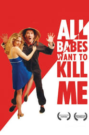 All Babes Want To Kill Me Swedish  subtitles - SUBDL poster