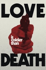 Love Is Colder Than Death