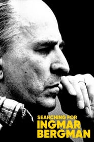 Searching for Ingmar Bergman (Ingmar Bergman - Vermächtnis eines Jahrhundertgenies)