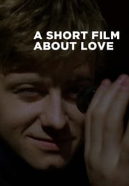 A Short Film About Love (Krótki film o milosci)