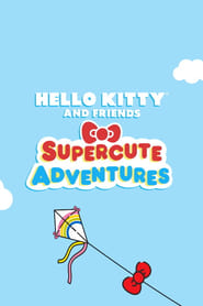 Hello Kitty and Friends Supercute Adventures (2020) subtitles - SUBDL poster