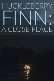 Huckleberry Finn: A Close Place (2020) subtitles - SUBDL poster