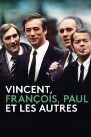 Vincent, Francois, Paul and the Others (Vincent, François, Paul... et les autres)