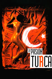 Turkish Passion (La Pasion Turca)