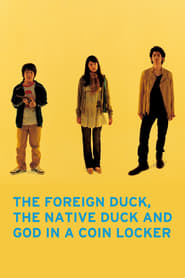 The Foreign Duck, the Native Duck and God in a Coin Locker (2007) subtitles - SUBDL poster
