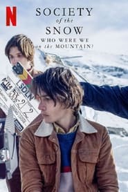 Society of the Snow: Who Were We on the Mountain? (2024) subtitles - SUBDL poster