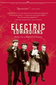 Electric Edwardians - The Films Of Mitchell And Kenyon