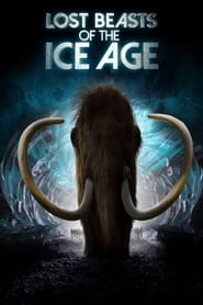 Lost Beasts of the Ice Age (2019) subtitles