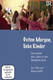 Good morning, dear children – the first three years at the Waldorf School (2011) subtitles - SUBDL poster