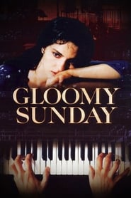 Gloomy Sunday AKA The Piano Player (Ein Lied von Liebe und Tod)