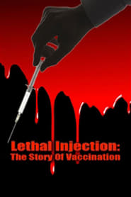 Lethal Injection: The Story Of Vaccination (2015) subtitles - SUBDL poster