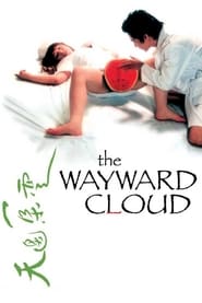 The Wayward Cloud (Tian bian yi duo yun)