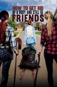 How To Get Rid Of A Body (and still be friends) (2018) subtitles - SUBDL poster