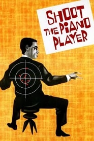 Shoot the Piano Player (Shoot the Pianist / Tirez sur le pianiste)