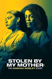 Stolen by My Mother: The Kamiyah Mobley Story (2020) subtitles