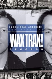 Industrial Accident: The Story of Wax Trax! Records (2017) subtitles - SUBDL poster