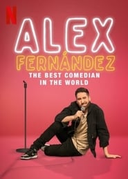 Alex Fernández: The Best Comedian in the World