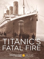 Titanic's Fatal Fire (2017) subtitles