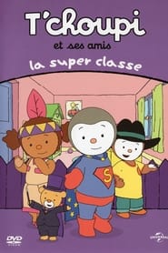 T'choupi et ses amis - La super classe (2011) subtitles - SUBDL poster