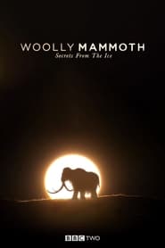 BBC Woolly Mammoth: Secrets from the Ice