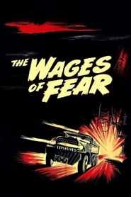 The Wages of Fear (Le Salaire de la peur)