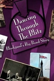 Dancing Through the Blitz: Blackpool's Big Band Story (2015) subtitles - SUBDL poster
