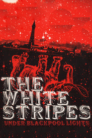 The White Stripes: Under Blackpool Lights (2004) subtitles - SUBDL poster