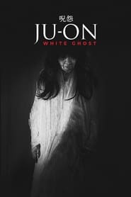 Ju-on: White Ghost (The Grudge: Old Lady in White / Ju-on: Shiroi Rōjo / 呪怨: 白い老女)