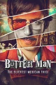 Butter Man: The Slickest Mexican Thief (2023) subtitles