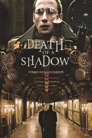 Death of a Shadow (Dood van een Schaduw)