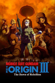 Mobile Suit Gundam: The Origin III - Dawn of Rebellion Arabic  subtitles - SUBDL poster