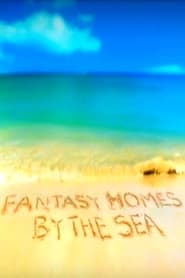 Fantasy Homes by the Sea (2007) subtitles - SUBDL poster
