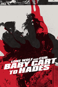 Lone Wolf and Cub: Baby Cart to Hades (Kozure Ôkami: Shinikazeni mukau ubaguruma / 子連れ狼 死に風に向う乳母車)