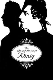 The Making of a King (Der alte und der junge König)