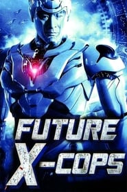 Future X-Cops (未來警察 / Mei loi ging chaat)