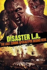 Disaster L.A.: The Last Zombie Apocalypse Begins Here Spanish  subtitles - SUBDL poster