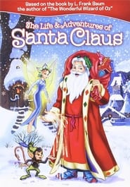 The Life & Adventures of Santa Claus