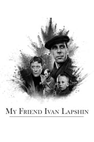 My Friend Ivan Lapshin (1984) subtitles - SUBDL poster