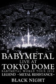 BABYMETAL - Live at Tokyo Dome: Black Night - World Tour 2016 (2017) subtitles - SUBDL poster