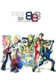OCTOPATH TRAVELER Break, Boost and Beyond Live! (2019) subtitles - SUBDL poster