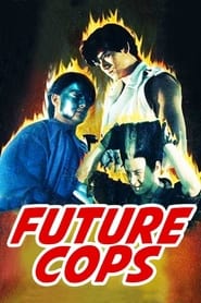 Future Cops (Chao ji xue xiao ba wang)