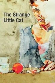 The Strange Little Cat (Das merkwürdige Kätzchen)