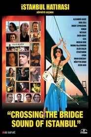 Crossing the Bridge: The Sound of Istanbul (2005) subtitles - SUBDL poster
