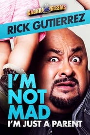 Gabriel Iglesias Presents Rick Gutierrez: I'm Not Mad, I'm Just a Parent