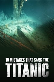 Ten Mistakes that Sank the Titanic (2019) subtitles