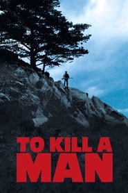 To Kill a Man (Matar a un hombre)