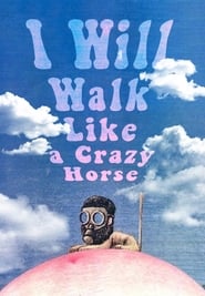 I Will Walk Like a Crazy Horse (J'irai Comme un Cheval Fou)